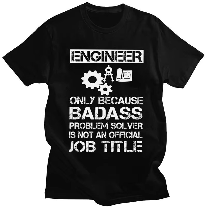 Men'S Fashion Quotes - Funny Engineer Quote Graphic Tee for